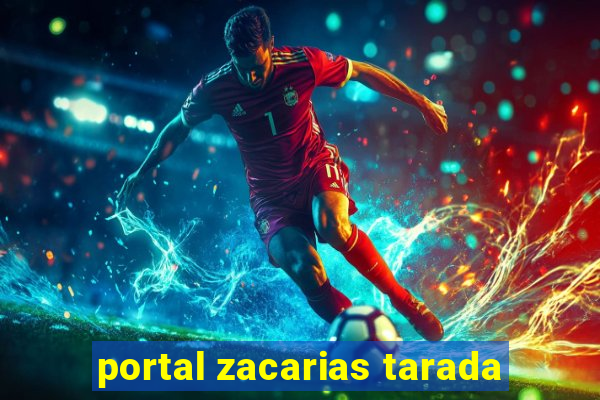 portal zacarias tarada